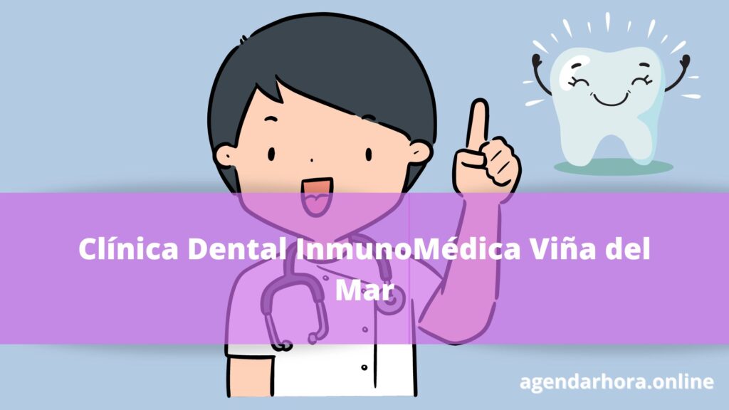 Clínica Dental InmunoMédica Viña del Mar